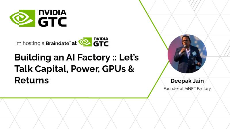 Deepak Jain Nvidia GTC2026 -  Building an AI Factory - Let's Talk Capital, Power, GPUs & Returns